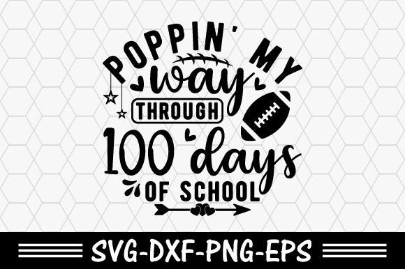 100 Days of School SVG: Poppin My Way — Graphics & T-Shirt Designs