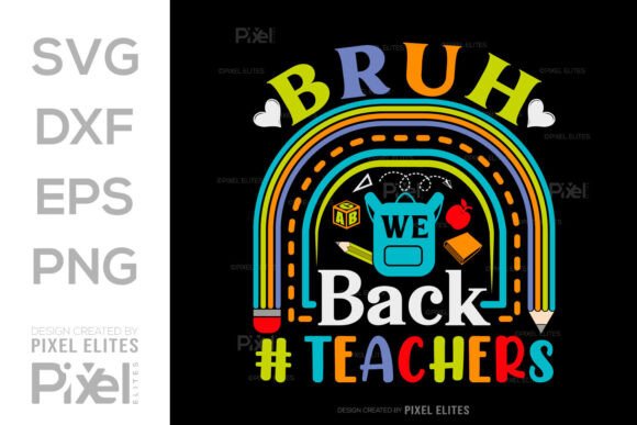 Bruh We Back Teachers SVG Hello School Graphics