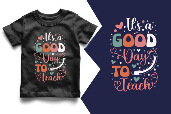 Good Day to Teach Vector T-Shirt Graphics