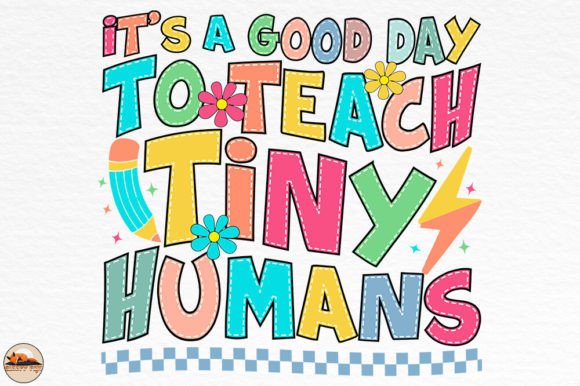 It’s Good Day to Teach Tiny Humans Graphics for Crafts