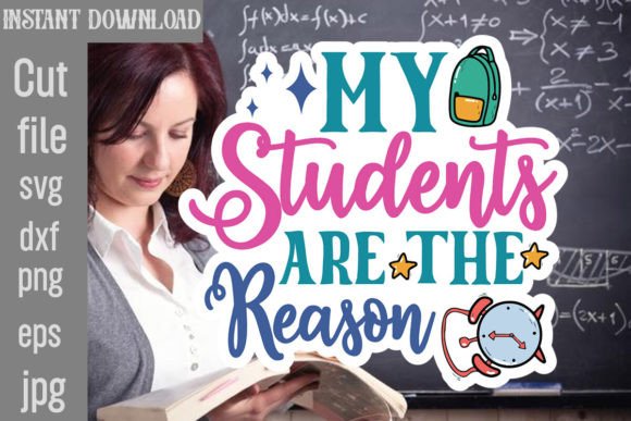 My Students Are the Reason SVG: Graphics for Crafts & Heartfelt Branding