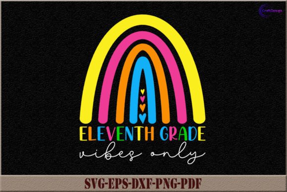 Rainbow Eleventh Grade Vibes Only Graphics for Crafts