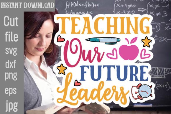 Teaching Our Future Leaders SVG Cut File: Graphics & Crafts Asset Review
