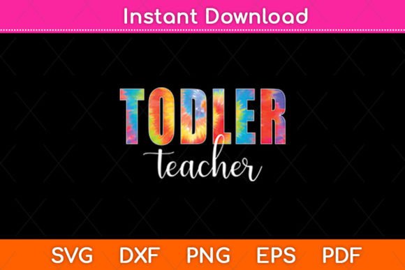 Toddler Teacher Tie Dye Appreciation Day Graphics for Crafts